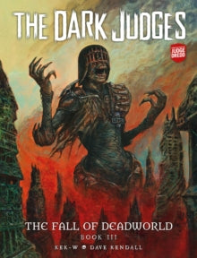 The Fall of Deadworld  The Dark Judges: The Fall of Deadworld Book 3 - Doomed - Kek-W; Dave Kendall (Hardback) 16-09-2021 