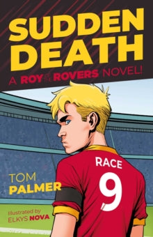 A Roy of the Rovers Fiction Book 7 Sudden Death - Tom Palmer; Elkys Nova (Paperback) 30-09-2021 