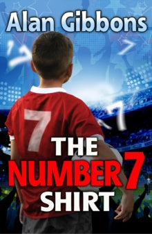 Football Fiction and Facts  The Number 7 Shirt AR: 3.4 - Alan Gibbons; Aleksandar Sotirovski (Paperback) 27-04-2012 