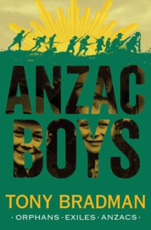 ANZAC Boys AR: 4.9 - Tony Bradman; Ollie Cuthbertson (Paperback) 08-07-2015 