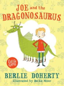 Little Gems  Joe and the Dragonosaurus AR: 3.7 - Berlie Doherty; Becka Moor (Paperback) 02-06-2016 
