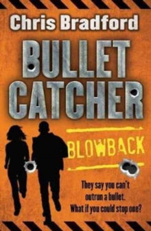 Bulletcatcher  Blowback AR: 4.9 - Chris Bradford; Nelson Evergreen (Paperback) 03-02-2015 