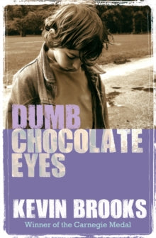 gr8reads  Dumb Chocolate Eyes AR: 4 - Kevin Brooks (Paperback) 15-04-2015 