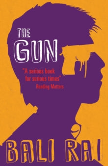 The Gun AR: 3.4 - Bali Rai (Paperback) 04-06-2015 Winner of Sheffield Children's Book Awards - Quick Reads 2012.