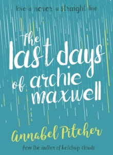 Super-readable YA  The Last Days of Archie Maxwell AR: 3.8 - Annabel Pitcher (Paperback) 02-08-2017 Short-listed for Coventry Inspiration Book Awards 2019. Long-listed for Southern Schools Book Awards 2018 and Grampian Children's Book Award 2019. Nom
