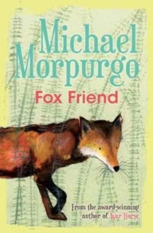Fox Friend AR: 3.4 - Michael Morpurgo; Joanna Carey; Catherine Rayner (Paperback) 07-09-2017 