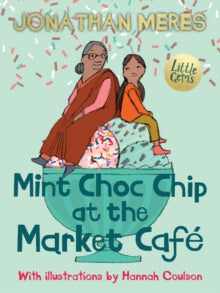 Little Gems  Mint Choc Chip at the Market Cafe AR: 3 - Jonathan Meres; Hannah Coulson (Paperback) 03-05-2018 