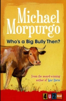 4u2read  Who's a Big Bully Then? AR: 3 - Michael Morpurgo; Joanna Carey; Catherine Rayner (Paperback) 06-04-2018 