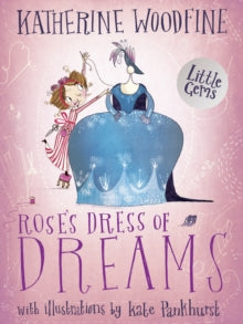 Little Gems  Rose's Dress of Dreams AR: 4.6 - Katherine Woodfine; Kate Pankhurst (Paperback) 08-06-2018 