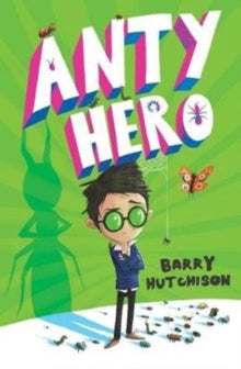 Anty Hero AR: 3.7 - Barry Hutchison; Tom Percival (Paperback) 15-08-2019 