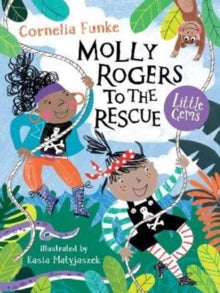 Little Gems  Molly Rogers to the Rescue AR: 4 - Cornelia Funke; Kasia Matyjaszek (Paperback) 04-01-2019 