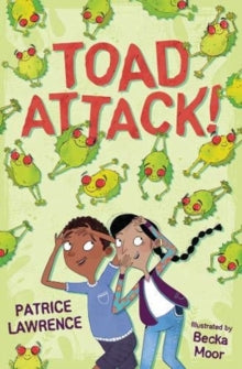 Toad Attack! AR: 3.9 - Patrice Lawrence; Becka Moor (Paperback) 02-01-2019 
