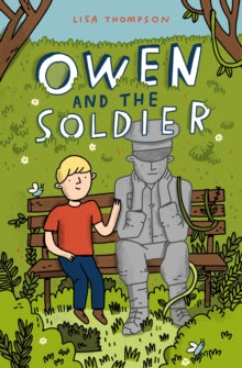 Owen and the Soldier AR: 4.3 - Lisa Thompson; Mike Lowery (Paperback) 01-07-2019 Short-listed for Blue Peter Book Award 2020. Long-listed for Glenthorne Bookling Award 2020.