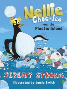 Nellie Choc-Ice  Nellie Choc-Ice and the Plastic Island AR: 4.1 - Jeremy Strong; Jamie Smith (Paperback) 02-05-2019 