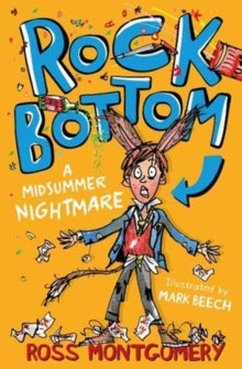 Shakespeare Shake-ups  Rock Bottom: A Midsummer Nightmare AR: 4 - Ross Montgomery; Mark Beech (Paperback) 15-01-2020 