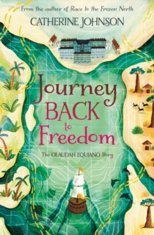 Journey Back to Freedom: The Olaudah Equiano Story AR: 5.2 - Catherine Johnson; Katie Hickey (Paperback) 15-02-2020 