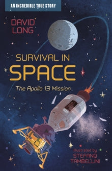 Incredible True Stories  Survival in Space: The Apollo 13 Mission AR: 6.6 - David Long; Stefano Tambellini (Paperback) 04-03-2021 