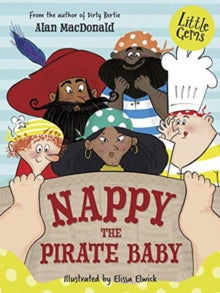 Little Gems  Nappy the Pirate Baby AR: 3.8 - Alan MacDonald; Elissa Elwick (Paperback) 01-10-2020 