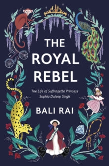 The Royal Rebel: The Life of Suffragette Princess Sophia Duleep Singh AR: 4.4 - Bali Rai; Rachael Dean (Paperback) 01-10-2020 