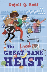 The Great (Food) Bank Heist AR: 5.1 - Onjali Q. Rauf; Elisa Paganelli (Paperback) 03-06-2021 Nominated for Fantastic Book Award 2023.