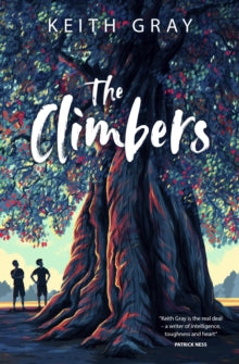 The Climbers AR: 4.3 - Keith Gray; Tom Clohosy Cole (Paperback) 07-04-2022 Short-listed for Teen Book Awards 2022. Long-listed for UKLA Book Awards 2023. Nominated for Carnegie Medal 2022.