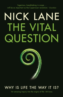The Vital Question: Why is life the way it is? - Nick Lane (Paperback) 07-04-2016 