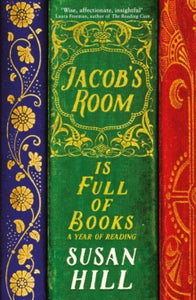 Jacob's Room is Full of Books: A Year of Reading - Susan Hill (Paperback) 04-10-2018 