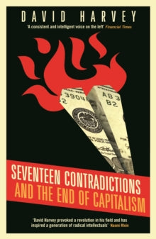 Seventeen Contradictions and the End of Capitalism - David Harvey (Paperback) 02-04-2015 
