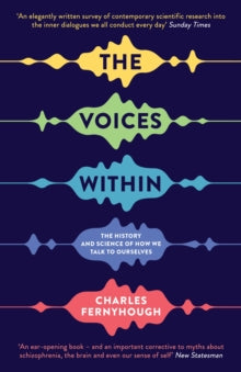 Wellcome Collection  The Voices Within: The History and Science of How We Talk to Ourselves - Charles Fernyhough (Paperback) 20-04-2017 