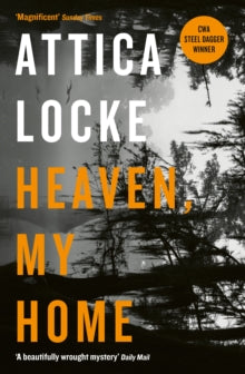 Highway 59  Heaven, My Home - Attica Locke (Paperback) 01-06-2020 