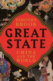 Great State: China and the World - Timothy Brook (Paperback) 01-07-2021 