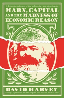 Marx, Capital and the Madness of Economic Reason - David Harvey (Paperback) 04-04-2019 