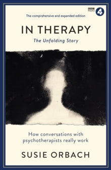 Wellcome Collection  In Therapy: The Unfolding Story - Susie Orbach (Paperback) 28-12-2017 