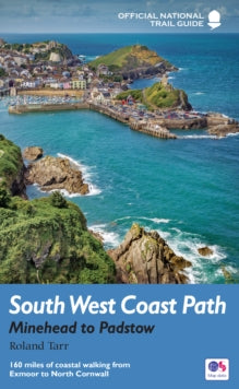 National Trail Guides  South West Coast Path: Minehead to Padstow: National Trail Guide - Roland Tarr (Paperback) 03-03-2016 