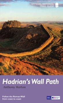 National Trail Guides  Hadrian's Wall Path: National Trail Guide - Anthony Burton (Paperback) 10-11-2016 