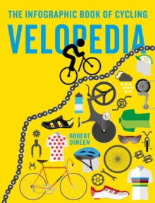 Velopedia: The infographic book of cycling - Robert Dineen (Hardback) 01-06-2017 