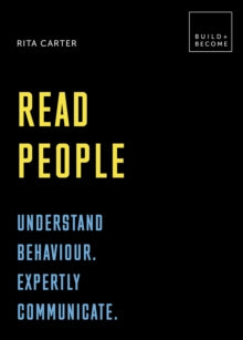 BUILD+BECOME  Read People: Understand behaviour. Expertly communicate: 20 thought-provoking lessons - Rita Carter (Paperback) 14-01-2020 