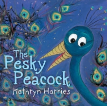 The Pesky Peacock - Kathryn Harries (Paperback) 30-06-2017 