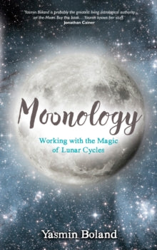 Moonology (TM): Working with the Magic of Lunar Cycles - Yasmin Boland (Paperback) 05-07-2016 