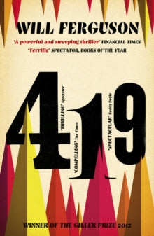 419 - Will Ferguson (Paperback) 27-02-2014 Winner of Giller Prize for Fiction 2012 (Canada).