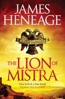 Rise of Empires  The Lion of Mistra - James Heneage (Paperback) 07-04-2016 