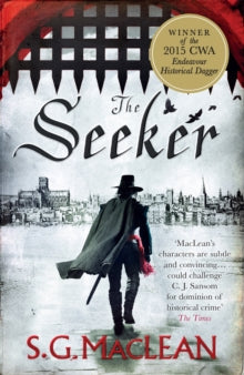 The Seeker  The Seeker: The Seeker 1 - S.G. MacLean (Paperback) 19-05-2016 Winner of CWA Endeavour Historical Dagger 2015.