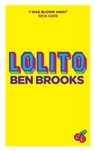 Lolito - Ben Brooks (Paperback) 01-08-2013 Winner of Jerwood Fiction Uncovered Prize 2014 (UK) and Somerset Maugham Award 2015 (UK).