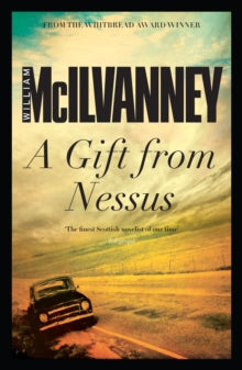 A Gift from Nessus - William McIlvanney (Paperback) 02-01-2014 