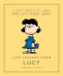 Peanuts Guide to Life  Life Lessons from Lucy - Charles M. Schulz (Hardback) 04-09-2014 
