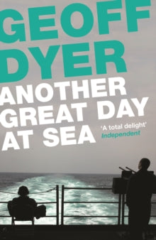 Another Great Day at Sea: Life Aboard the USS George H. W. Bush - Geoff Dyer; Chris Steele-Perkins (Paperback) 05-03-2015 