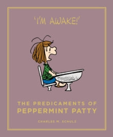 Peanuts Guide to Life  The Predicaments of Peppermint Patty - Charles M. Schulz (Hardback) 21-04-2016 