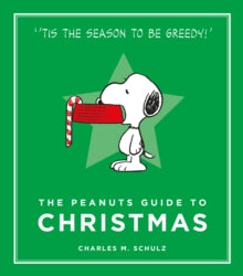 Peanuts Guide to Life  The Peanuts Guide to Christmas - Charles M. Schulz (Hardback) 29-10-2015 