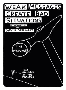 Weak Messages Create Bad Situations: A Manifesto - David Shrigley (Paperback) 22-09-2016 