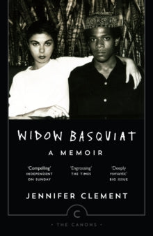 Canons  Widow Basquiat: A Memoir - Jennifer Clement; Jennifer Clement; Michael Holman (Paperback) 15-05-2014 